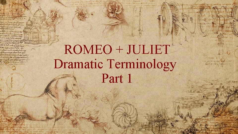 ROMEO + JULIET Dramatic Terminology Part 1 