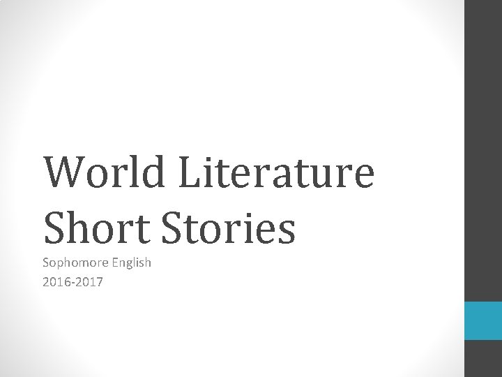 World Literature Short Stories Sophomore English 2016 -2017 