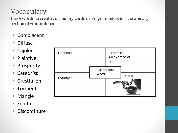 Vocabulary Use 5 words to create vocabulary cards or Frayer models in a vocabulary