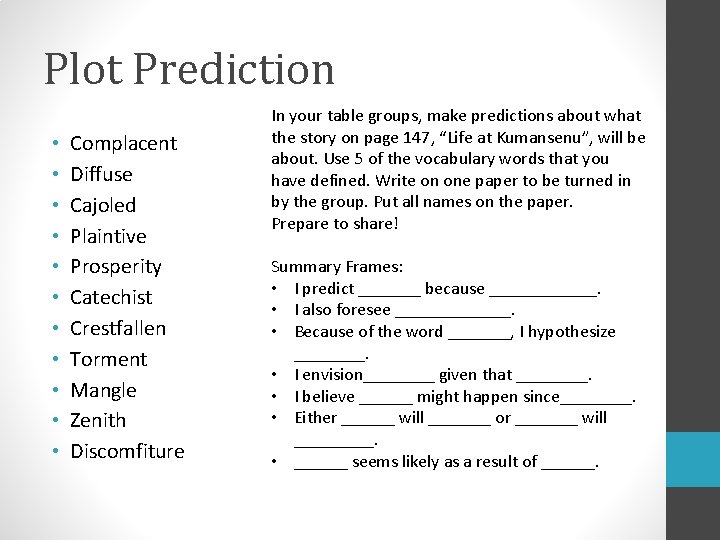 Plot Prediction • • • Complacent Diffuse Cajoled Plaintive Prosperity Catechist Crestfallen Torment Mangle