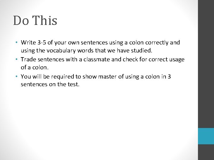 Do This • Write 3 -5 of your own sentences using a colon correctly