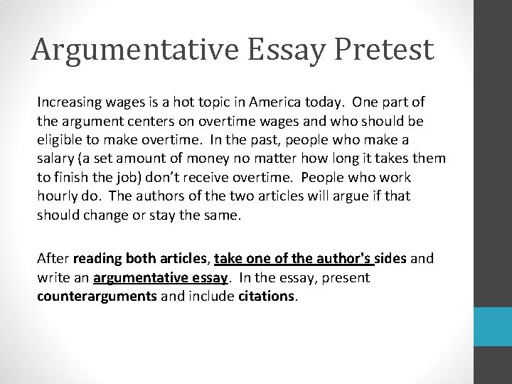 Argumentative Essay Pretest Increasing wages is a hot topic in America today. One part