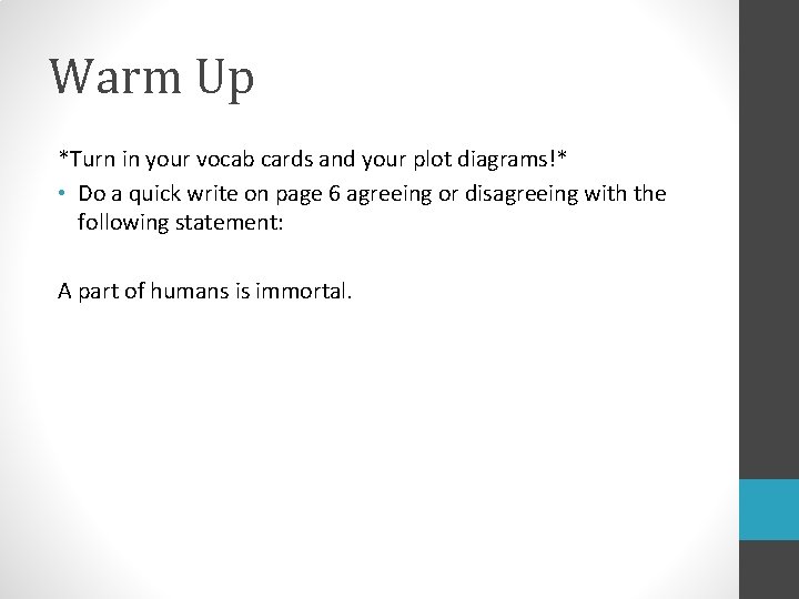 Warm Up *Turn in your vocab cards and your plot diagrams!* • Do a