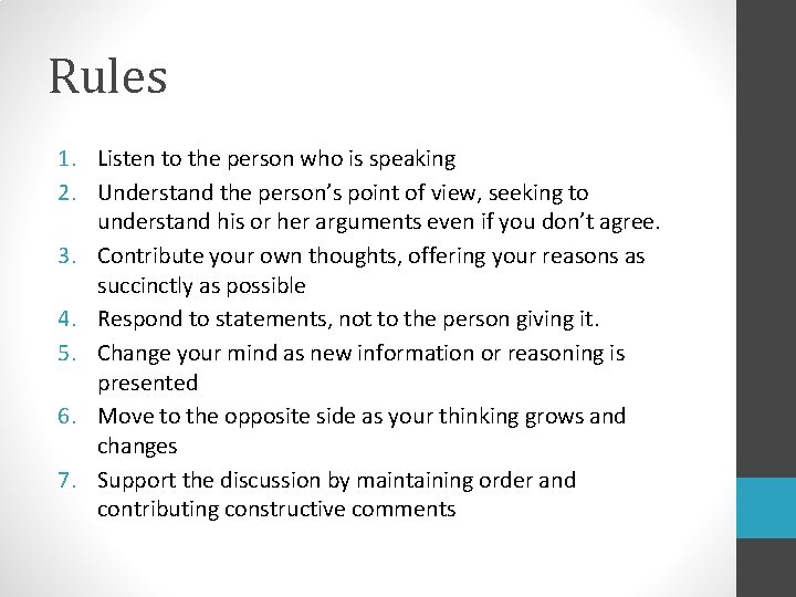 Rules 1. Listen to the person who is speaking 2. Understand the person’s point