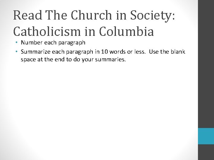 Read The Church in Society: Catholicism in Columbia • Number each paragraph • Summarize