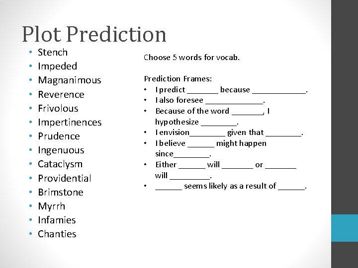 Plot Prediction • • • • Stench Impeded Magnanimous Reverence Frivolous Impertinences Prudence Ingenuous