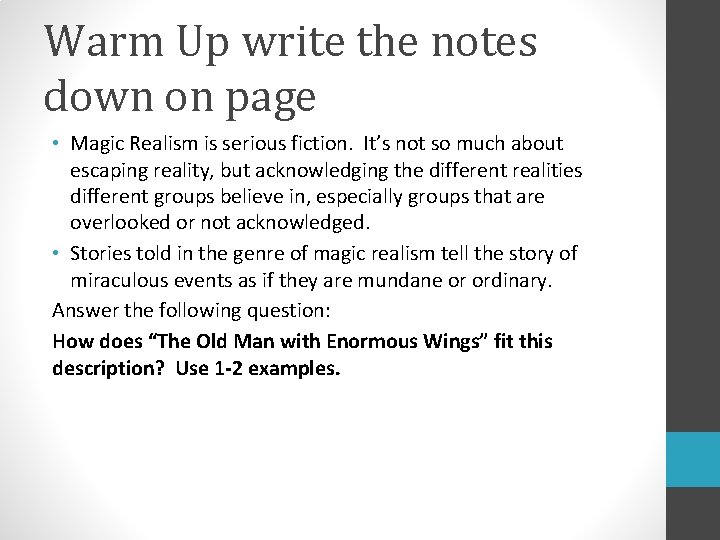 Warm Up write the notes down on page • Magic Realism is serious fiction.
