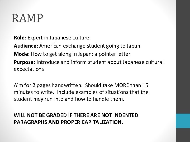 RAMP Role: Expert in Japanese culture Audience: American exchange student going to Japan Mode: