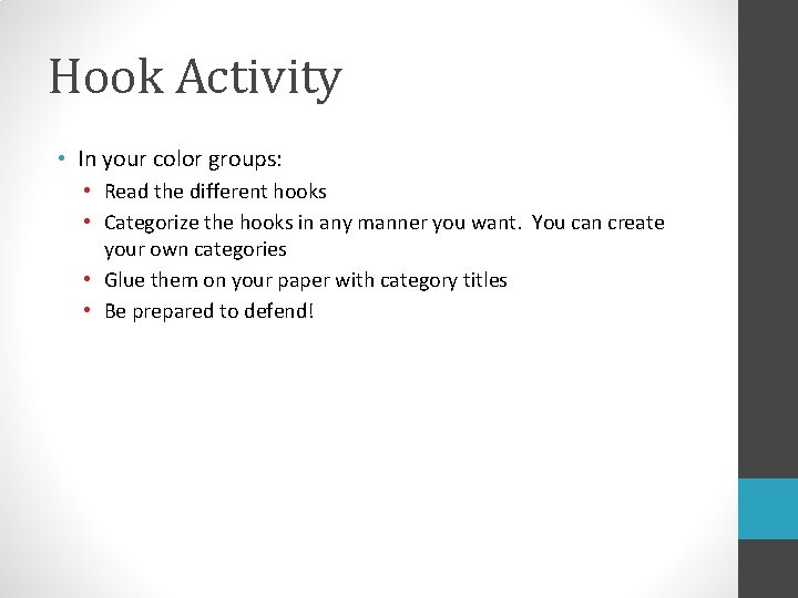 Hook Activity • In your color groups: • Read the different hooks • Categorize