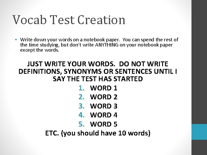 Vocab Test Creation • Write down your words on a notebook paper. You can