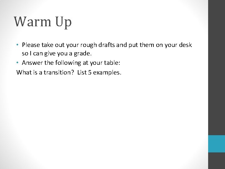 Warm Up • Please take out your rough drafts and put them on your