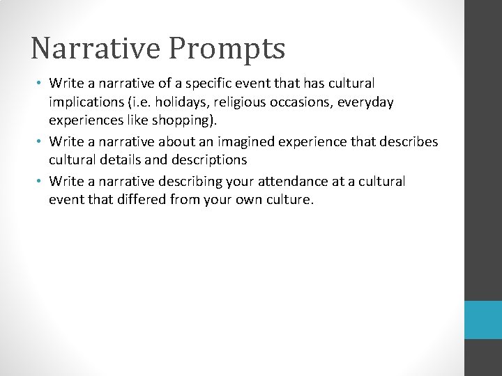 Narrative Prompts • Write a narrative of a specific event that has cultural implications