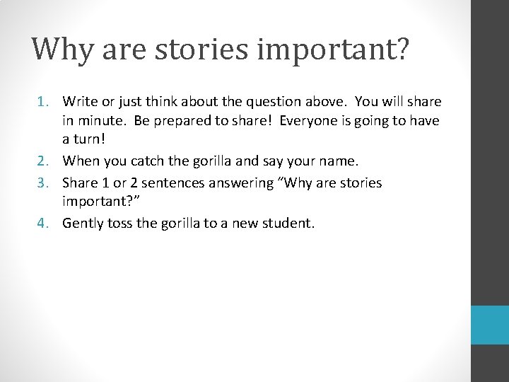 Why are stories important? 1. Write or just think about the question above. You