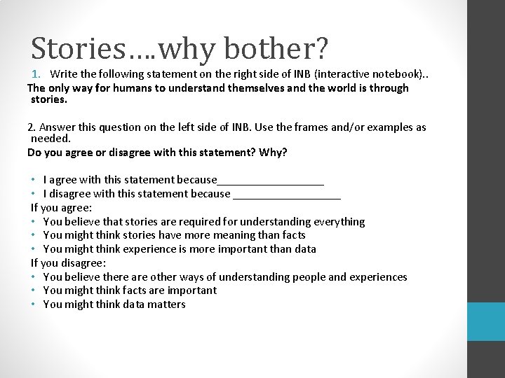 Stories…. why bother? 1. Write the following statement on the right side of INB