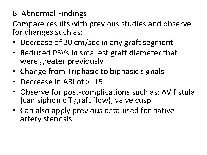 B. Abnormal Findings Compare results with previous studies and observe for changes such as: