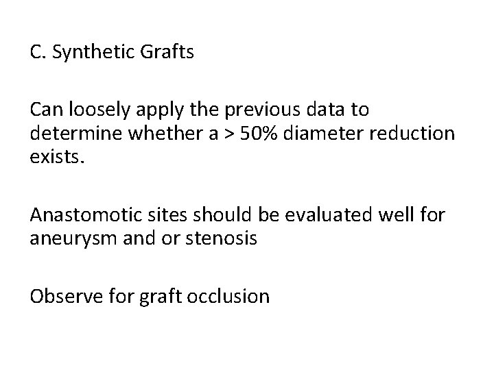 C. Synthetic Grafts Can loosely apply the previous data to determine whether a >