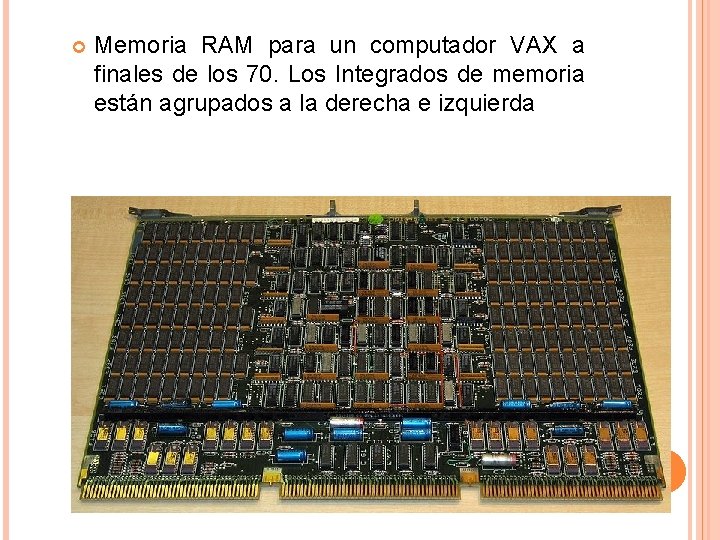  Memoria RAM para un computador VAX a finales de los 70. Los Integrados