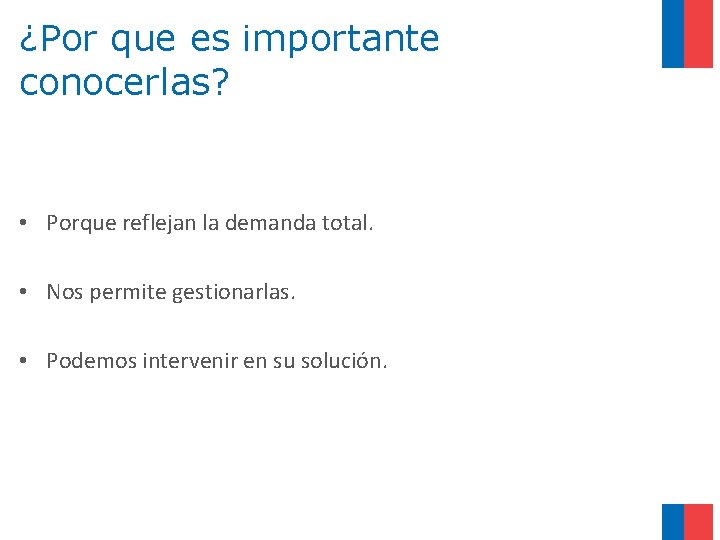 ¿Por que es importante conocerlas? • Porque reflejan la demanda total. • Nos permite