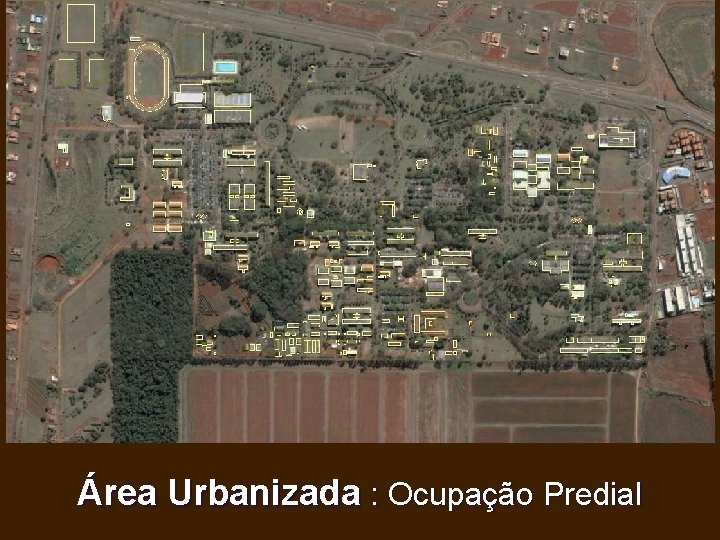 Área Urbanizada : Ocupação Predial 