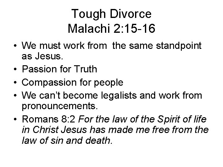 Tough Divorce Malachi 2: 15 -16 • We must work from the same standpoint