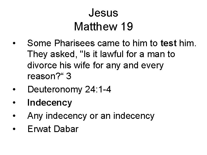 Jesus Matthew 19 • • • Some Pharisees came to him to test him.