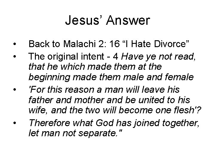 Jesus’ Answer • • Back to Malachi 2: 16 “I Hate Divorce” The original