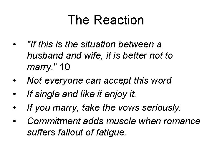 The Reaction • • • "If this is the situation between a husband wife,