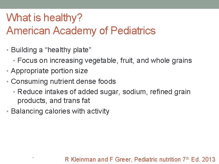 What is healthy? American Academy of Pediatrics • Building a “healthy plate” • Focus