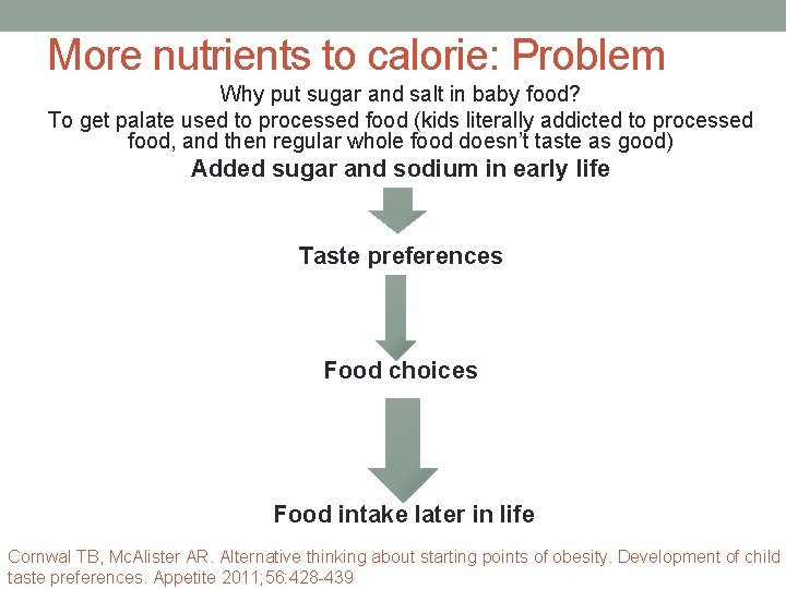 More nutrients to calorie: Problem Why put sugar and salt in baby food? To