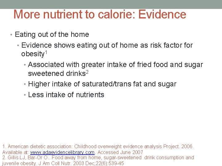 More nutrient to calorie: Evidence • Eating out of the home • Evidence shows