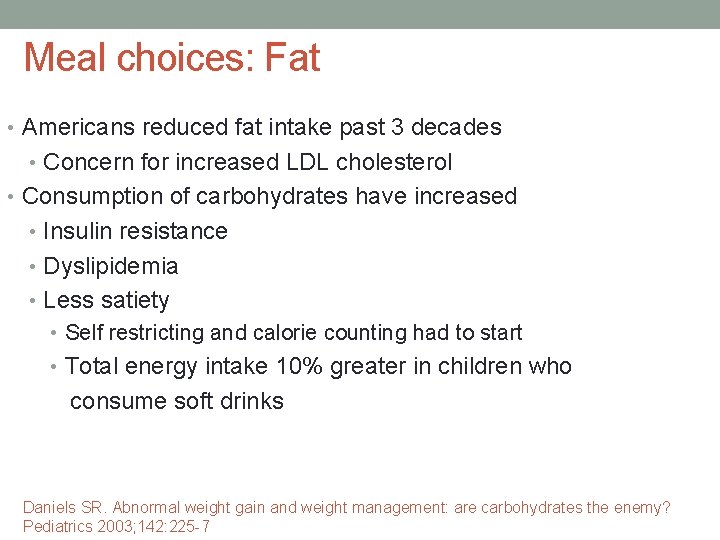 Meal choices: Fat • Americans reduced fat intake past 3 decades • Concern for