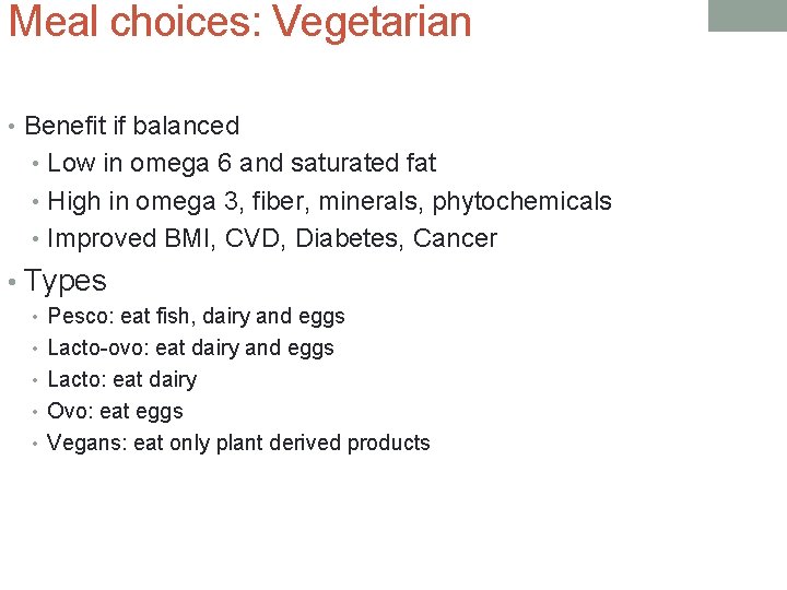 Meal choices: Vegetarian • Benefit if balanced • Low in omega 6 and saturated