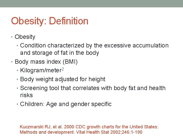 Obesity: Definition • Obesity • Condition characterized by the excessive accumulation and storage of