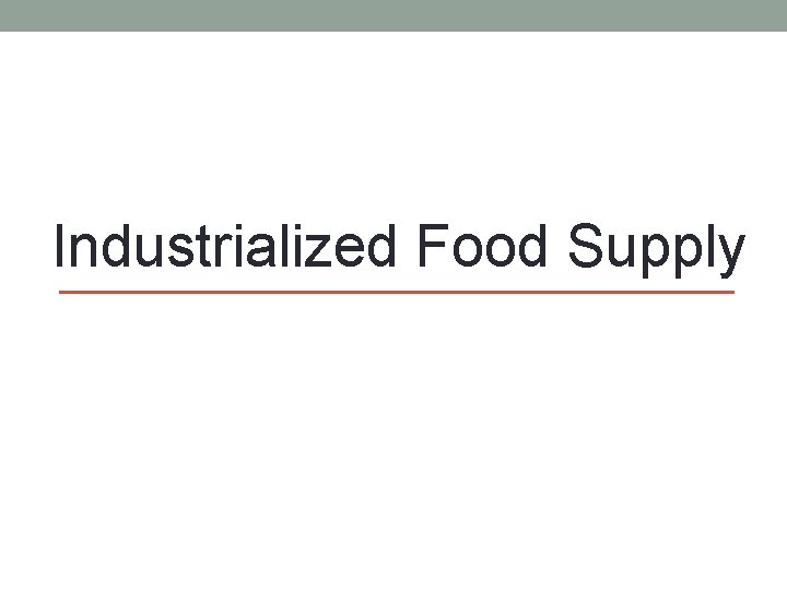 Industrialized Food Supply 