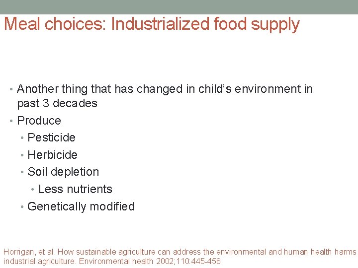 Meal choices: Industrialized food supply • Another thing that has changed in child’s environment