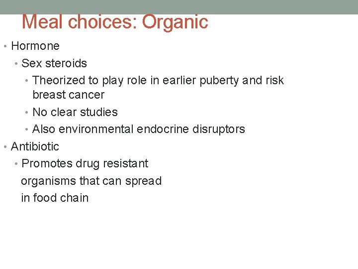 Meal choices: Organic • Hormone • Sex steroids • Theorized to play role in