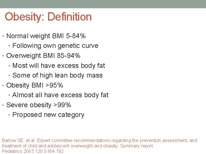 Obesity: Definition • Normal weight BMI 5 -84% • Following own genetic curve •