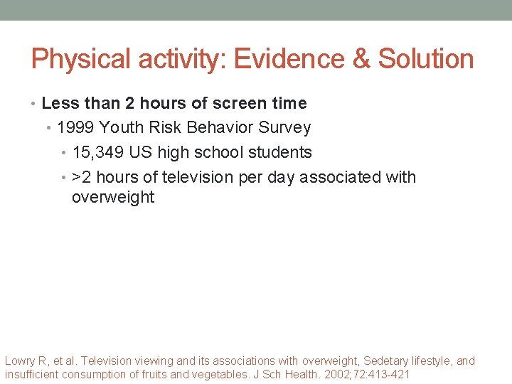 Physical activity: Evidence & Solution • Less than 2 hours of screen time •