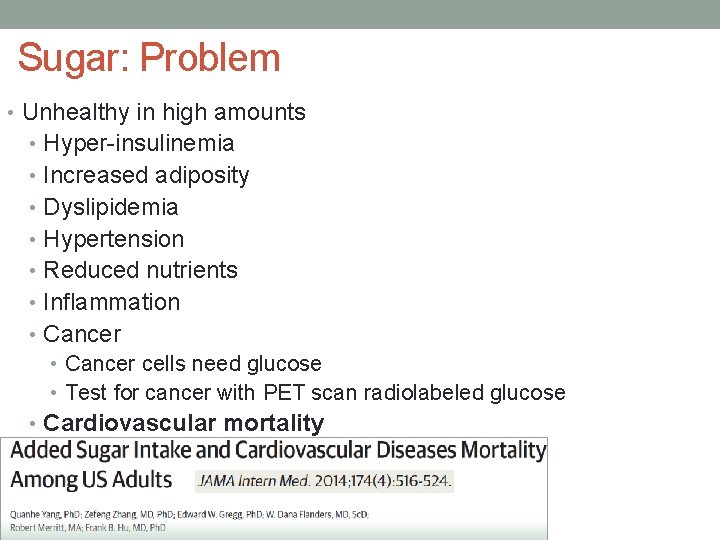 Sugar: Problem • Unhealthy in high amounts • Hyper-insulinemia • Increased adiposity • Dyslipidemia