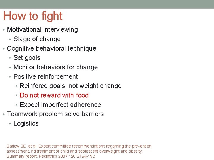 How to fight • Motivational interviewing • Stage of change • Cognitive behavioral technique