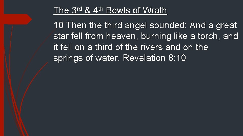 The 3 rd & 4 th Bowls of Wrath 10 Then the third angel