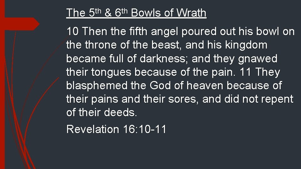 The 5 th & 6 th Bowls of Wrath 10 Then the fifth angel