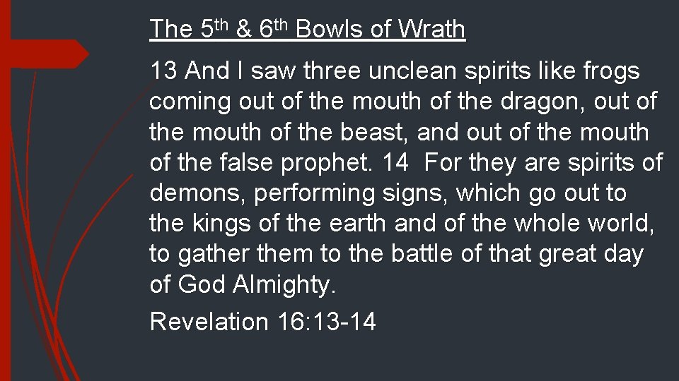 The 5 th & 6 th Bowls of Wrath 13 And I saw three