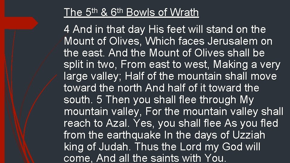 The 5 th & 6 th Bowls of Wrath 4 And in that day