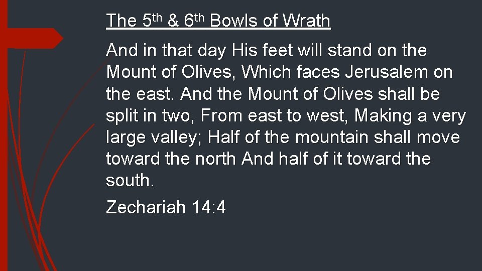 The 5 th & 6 th Bowls of Wrath And in that day His