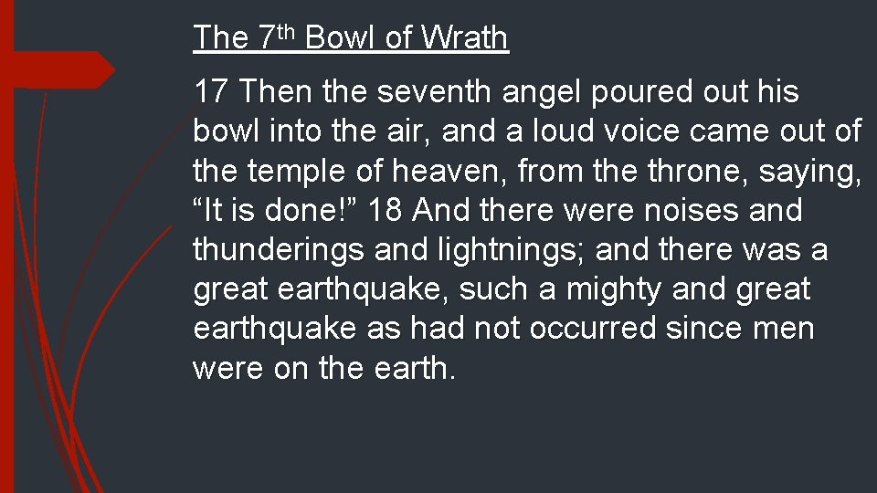 The 7 th Bowl of Wrath 17 Then the seventh angel poured out his