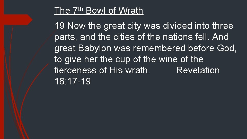 The 7 th Bowl of Wrath 19 Now the great city was divided into