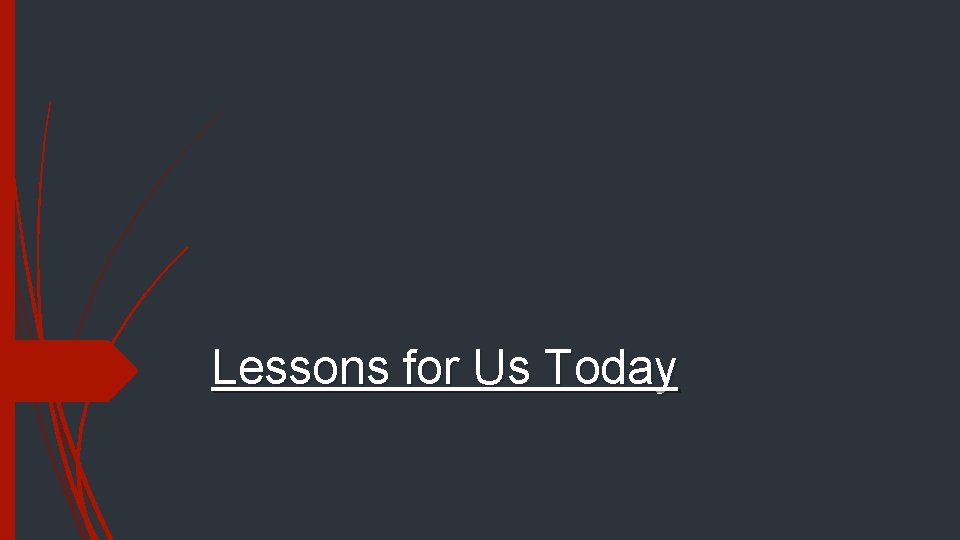 Lessons for Us Today 