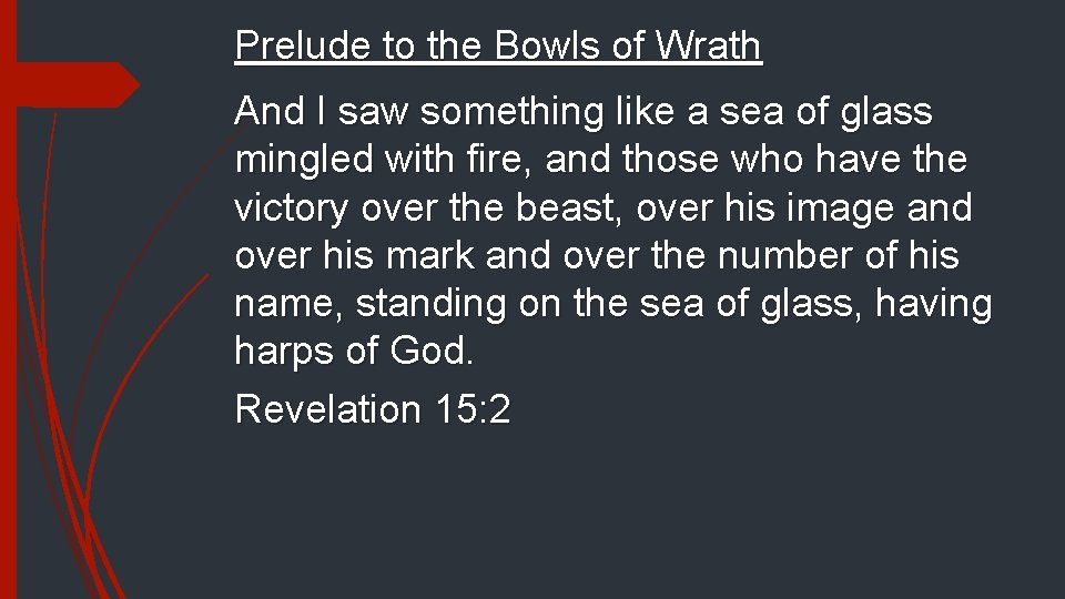Prelude to the Bowls of Wrath And I saw something like a sea of