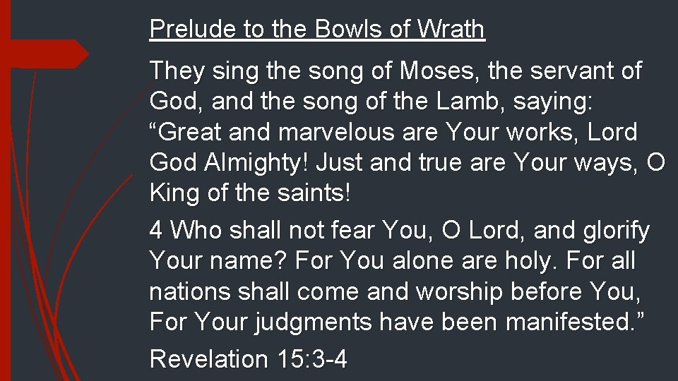 Prelude to the Bowls of Wrath They sing the song of Moses, the servant